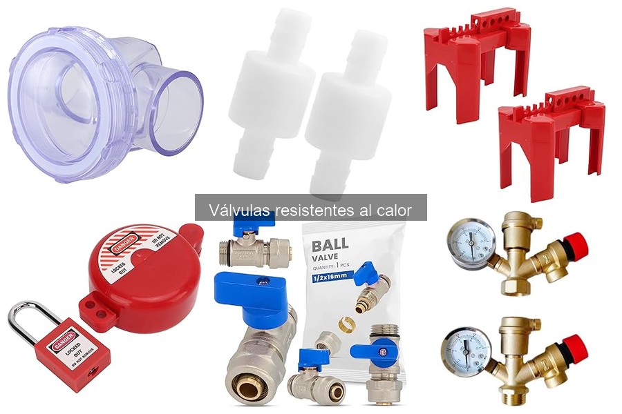Ventajas y desventajas de las válvulas resistentes al calor